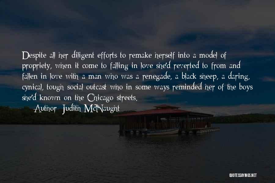 Judith McNaught Quotes: Despite All Her Diligent Efforts To Remake Herself Into A Model Of Propriety, When It Come To Falling In Love