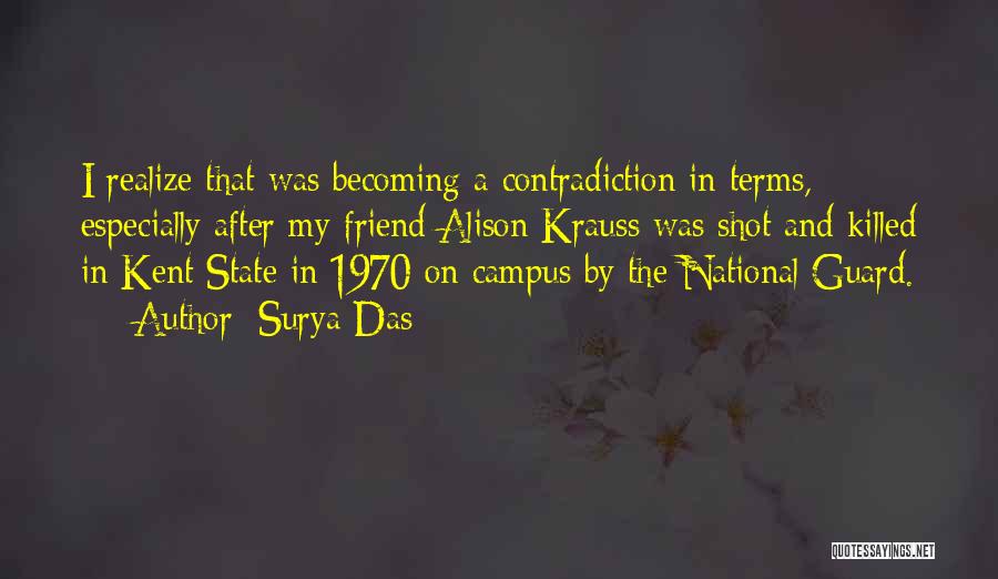 Surya Das Quotes: I Realize That Was Becoming A Contradiction In Terms, Especially After My Friend Alison Krauss Was Shot And Killed In