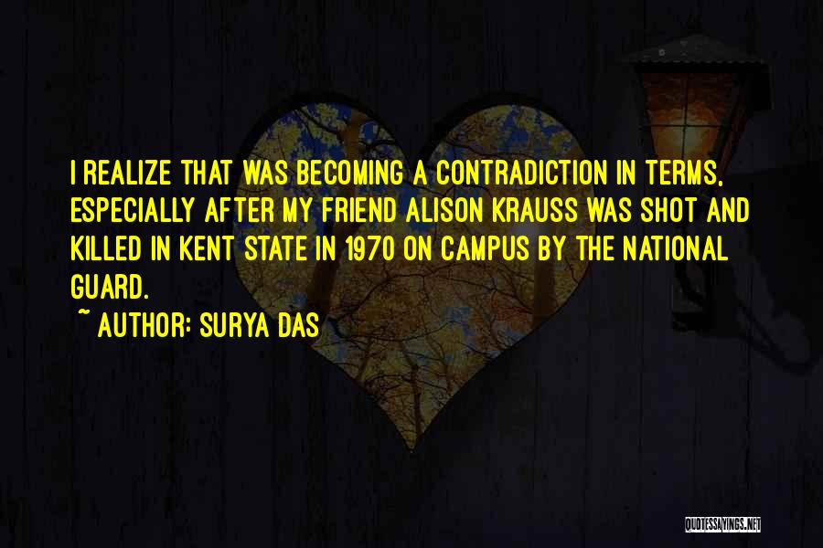 Surya Das Quotes: I Realize That Was Becoming A Contradiction In Terms, Especially After My Friend Alison Krauss Was Shot And Killed In