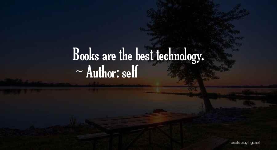 Self Quotes: Books Are The Best Technology.