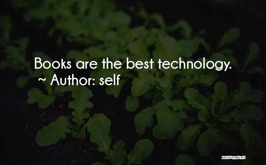 Self Quotes: Books Are The Best Technology.