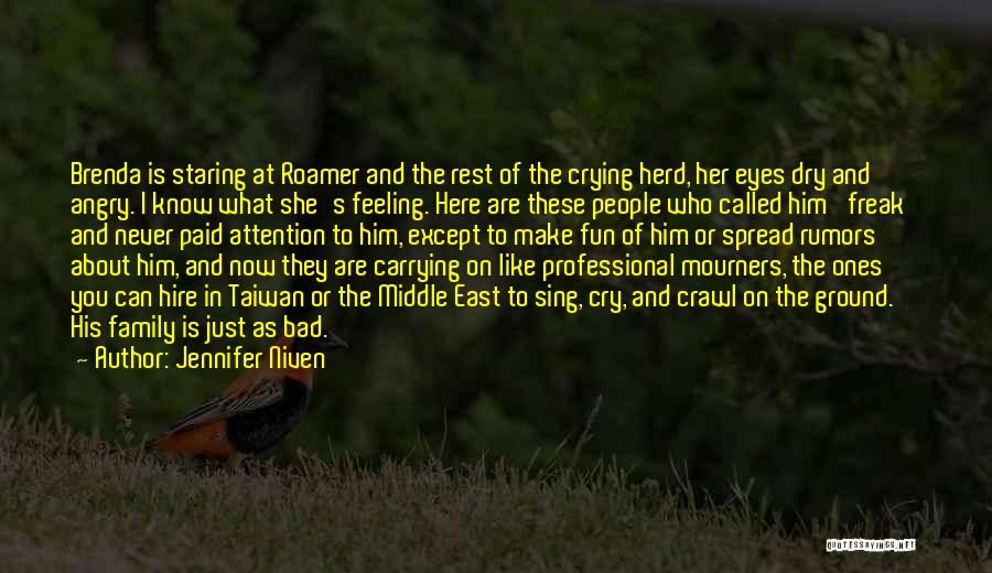 Jennifer Niven Quotes: Brenda Is Staring At Roamer And The Rest Of The Crying Herd, Her Eyes Dry And Angry. I Know What