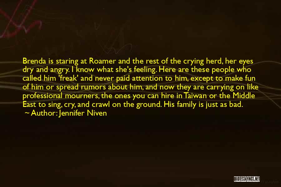 Jennifer Niven Quotes: Brenda Is Staring At Roamer And The Rest Of The Crying Herd, Her Eyes Dry And Angry. I Know What