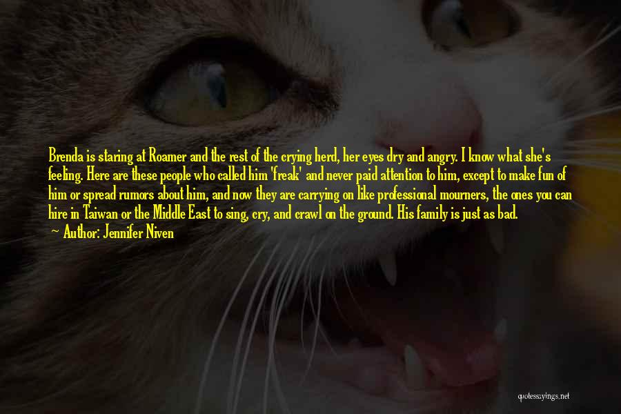 Jennifer Niven Quotes: Brenda Is Staring At Roamer And The Rest Of The Crying Herd, Her Eyes Dry And Angry. I Know What