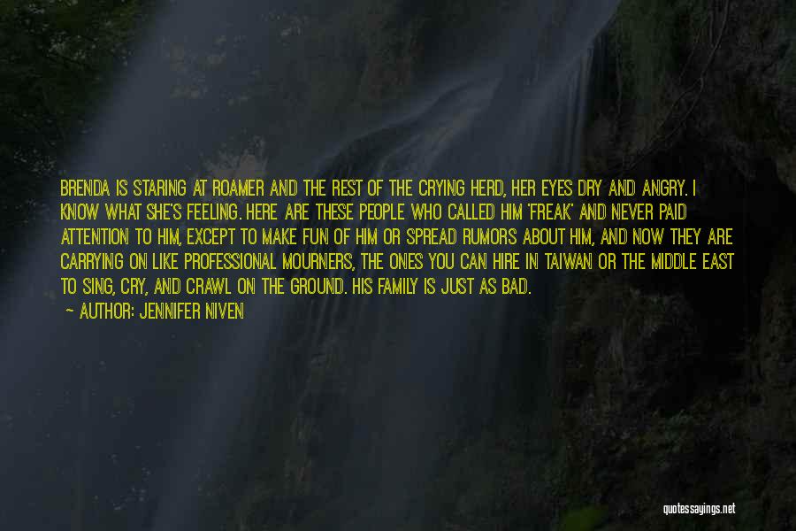 Jennifer Niven Quotes: Brenda Is Staring At Roamer And The Rest Of The Crying Herd, Her Eyes Dry And Angry. I Know What