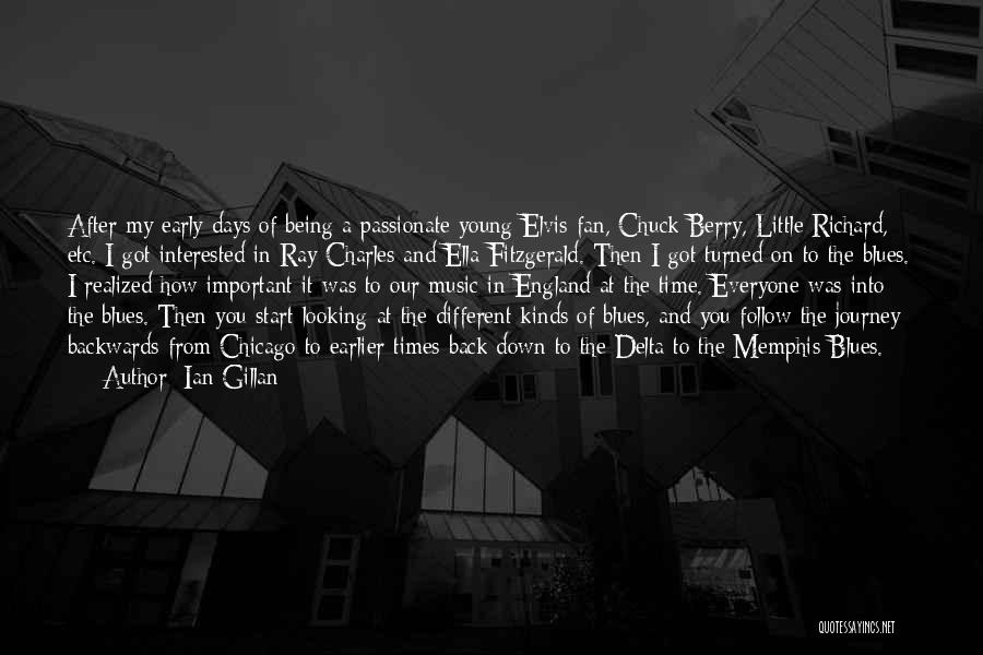 Ian Gillan Quotes: After My Early Days Of Being A Passionate Young Elvis Fan, Chuck Berry, Little Richard, Etc. I Got Interested In