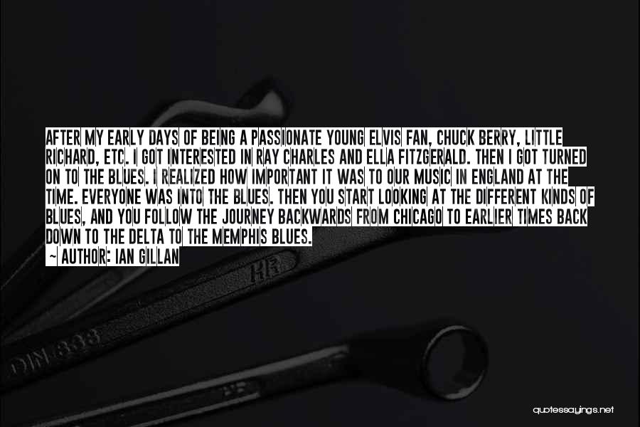 Ian Gillan Quotes: After My Early Days Of Being A Passionate Young Elvis Fan, Chuck Berry, Little Richard, Etc. I Got Interested In