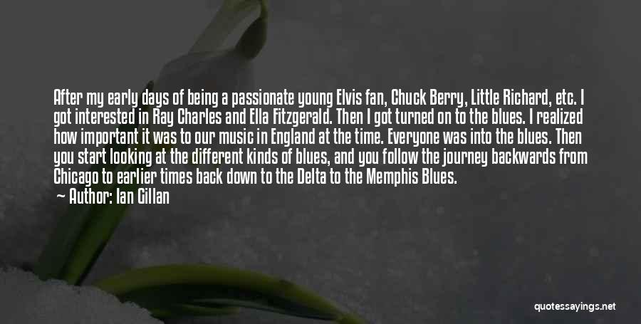 Ian Gillan Quotes: After My Early Days Of Being A Passionate Young Elvis Fan, Chuck Berry, Little Richard, Etc. I Got Interested In