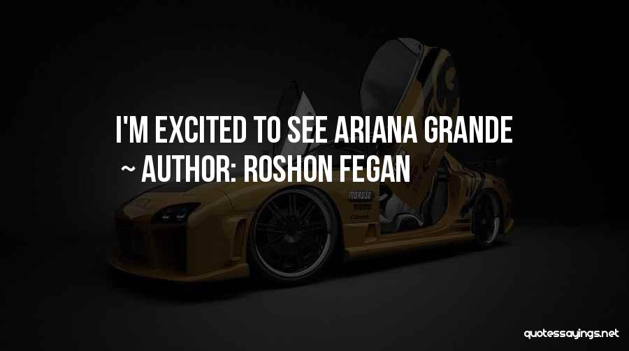 Roshon Fegan Quotes: I'm Excited To See Ariana Grande