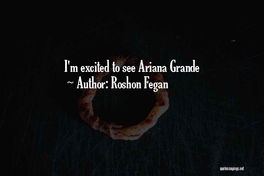 Roshon Fegan Quotes: I'm Excited To See Ariana Grande