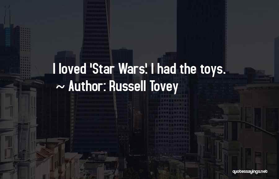 Russell Tovey Quotes: I Loved 'star Wars'. I Had The Toys.