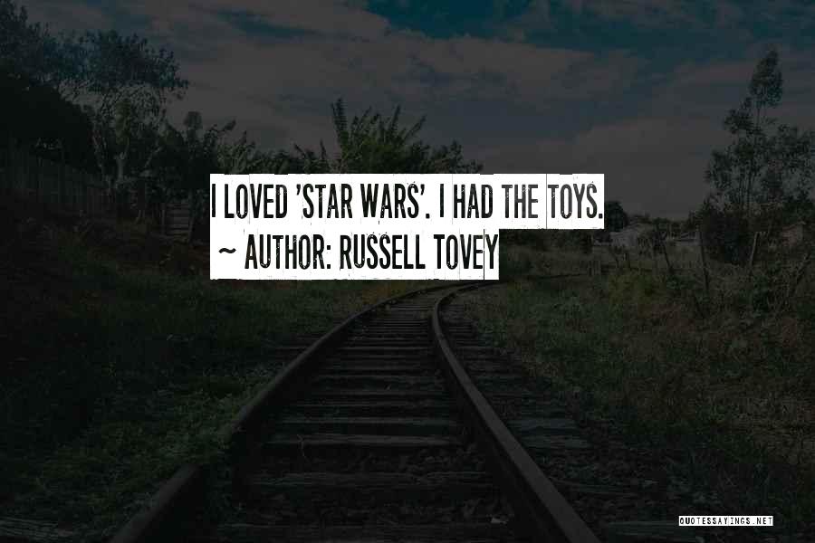 Russell Tovey Quotes: I Loved 'star Wars'. I Had The Toys.