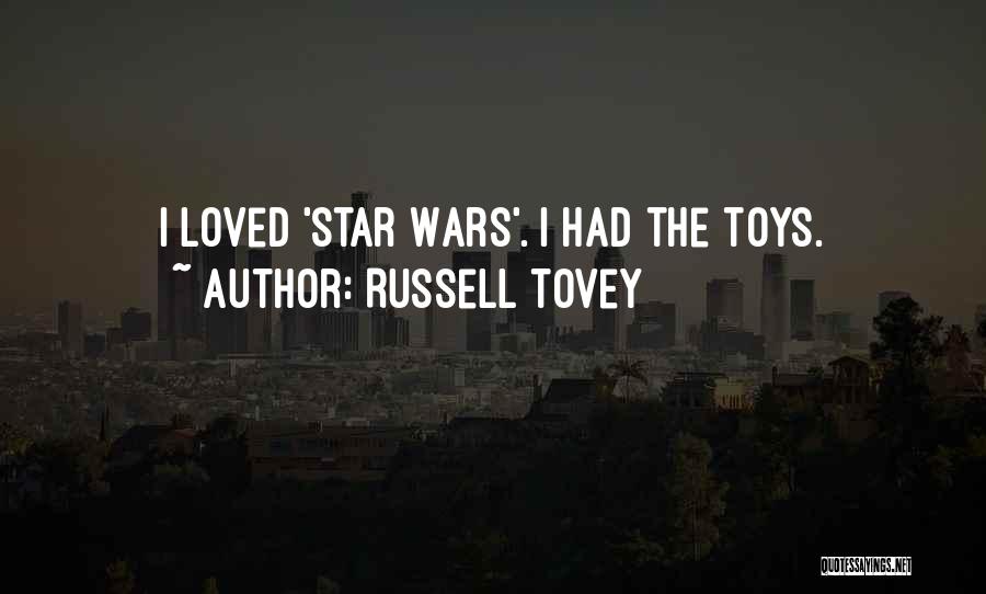 Russell Tovey Quotes: I Loved 'star Wars'. I Had The Toys.