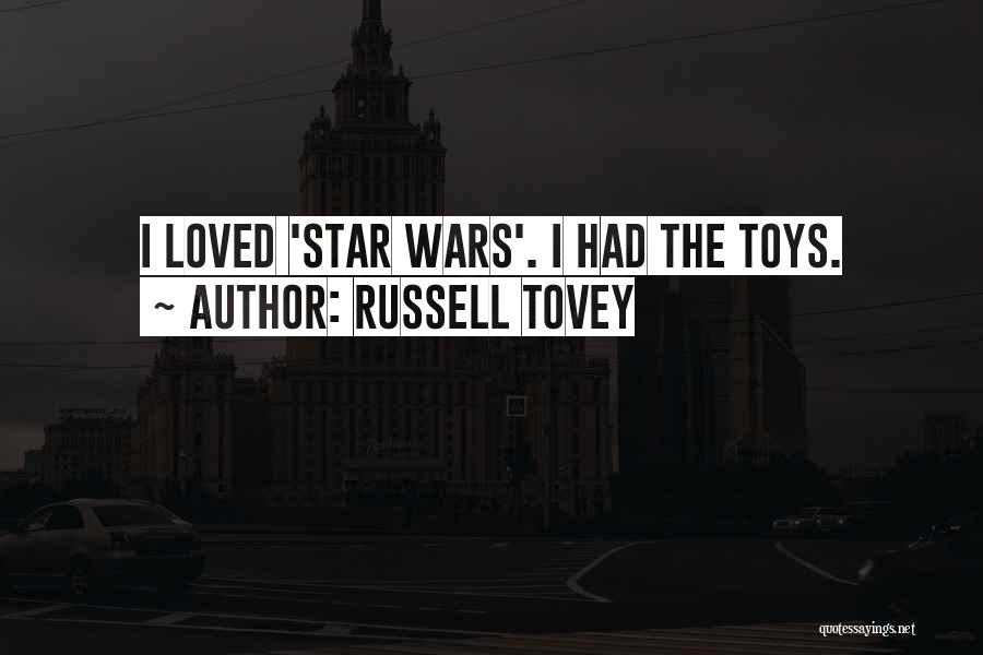 Russell Tovey Quotes: I Loved 'star Wars'. I Had The Toys.