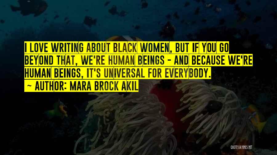 Mara Brock Akil Quotes: I Love Writing About Black Women, But If You Go Beyond That, We're Human Beings - And Because We're Human