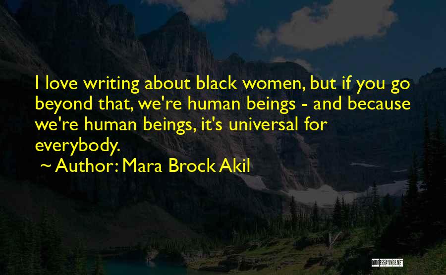 Mara Brock Akil Quotes: I Love Writing About Black Women, But If You Go Beyond That, We're Human Beings - And Because We're Human