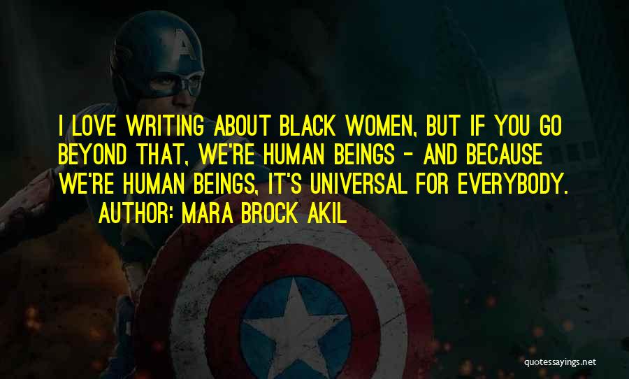 Mara Brock Akil Quotes: I Love Writing About Black Women, But If You Go Beyond That, We're Human Beings - And Because We're Human