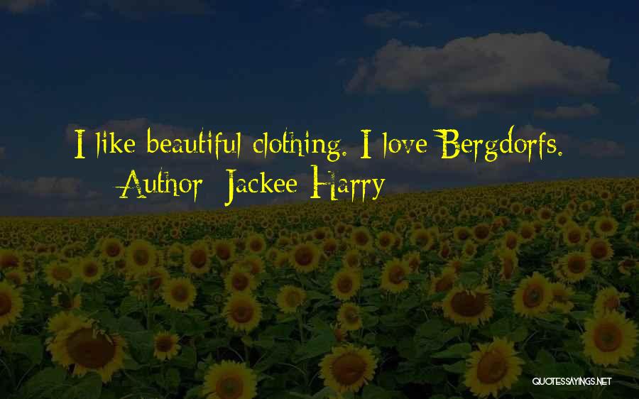 Jackee Harry Quotes: I Like Beautiful Clothing. I Love Bergdorfs.