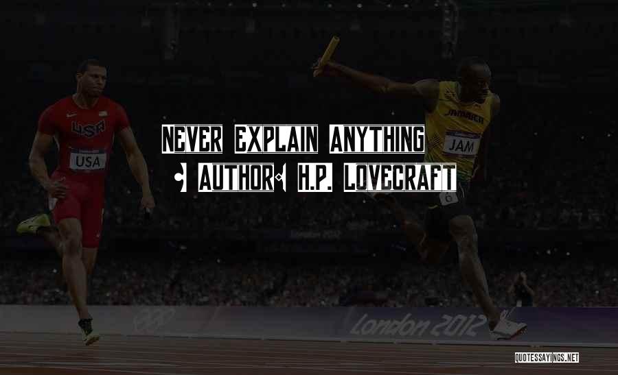H.P. Lovecraft Quotes: Never Explain Anything