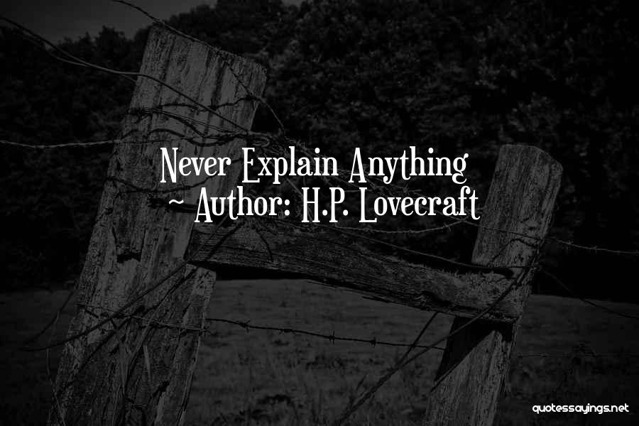 H.P. Lovecraft Quotes: Never Explain Anything