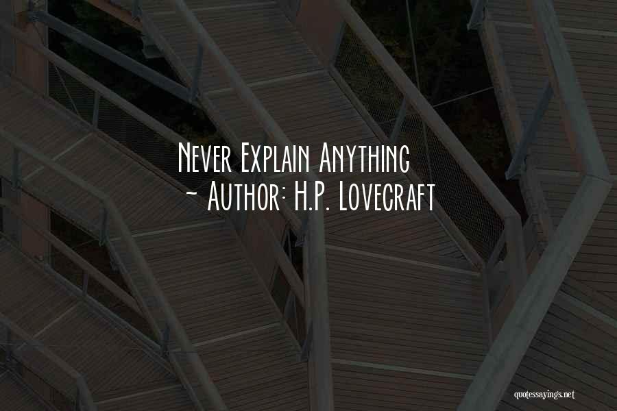 H.P. Lovecraft Quotes: Never Explain Anything