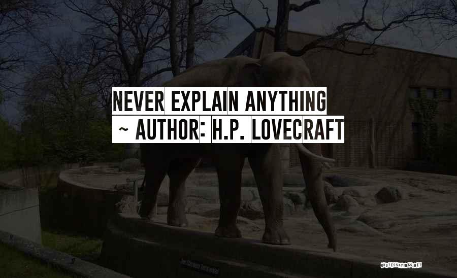 H.P. Lovecraft Quotes: Never Explain Anything