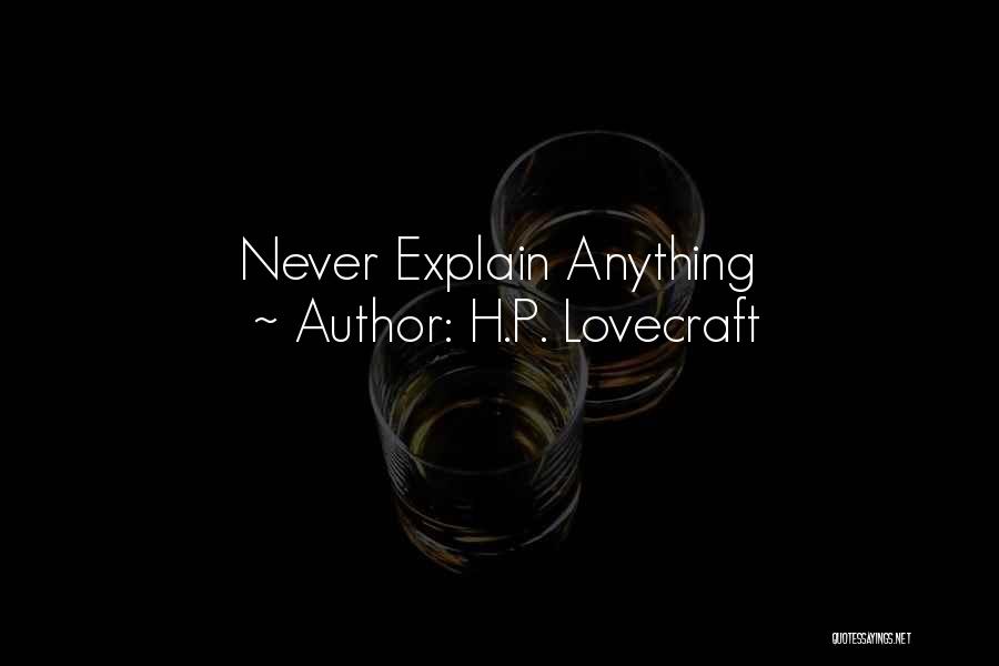 H.P. Lovecraft Quotes: Never Explain Anything
