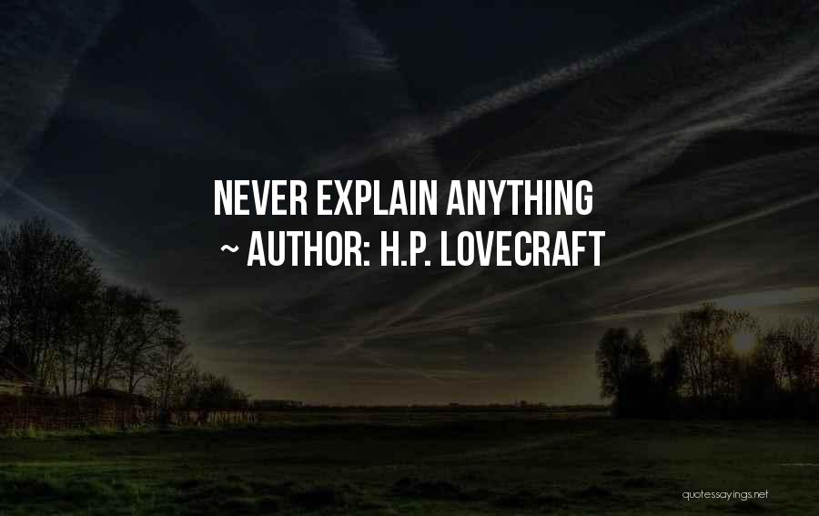 H.P. Lovecraft Quotes: Never Explain Anything