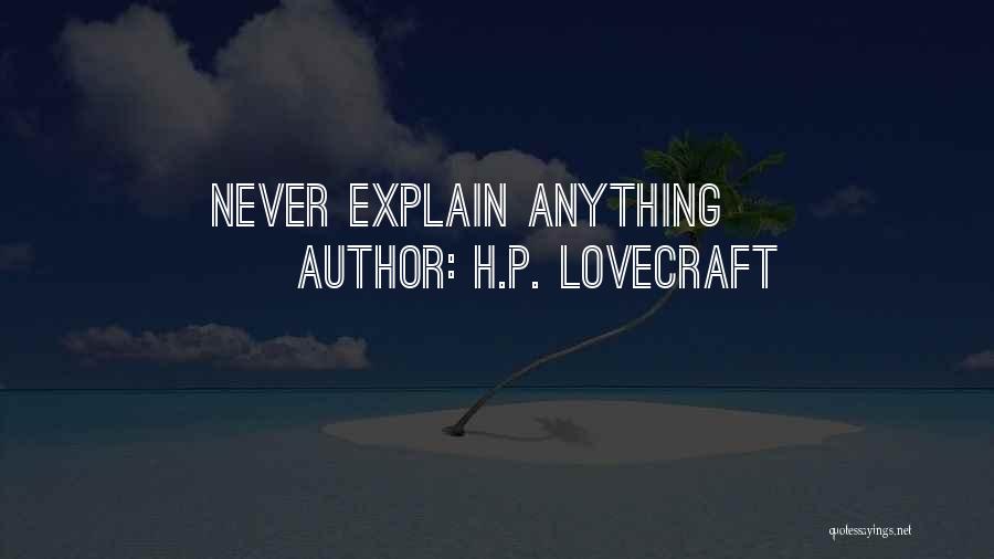 H.P. Lovecraft Quotes: Never Explain Anything