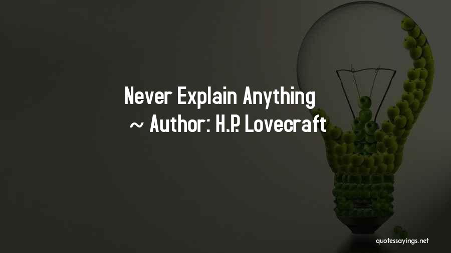 H.P. Lovecraft Quotes: Never Explain Anything
