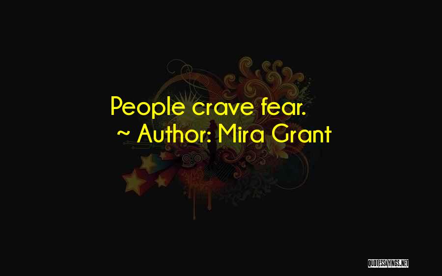 Mira Grant Quotes: People Crave Fear.
