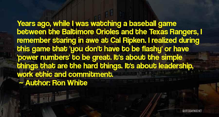 Ron White Quotes: Years Ago, While I Was Watching A Baseball Game Between The Baltimore Orioles And The Texas Rangers, I Remember Staring
