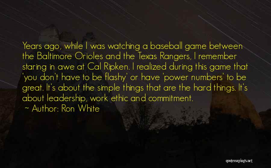 Ron White Quotes: Years Ago, While I Was Watching A Baseball Game Between The Baltimore Orioles And The Texas Rangers, I Remember Staring