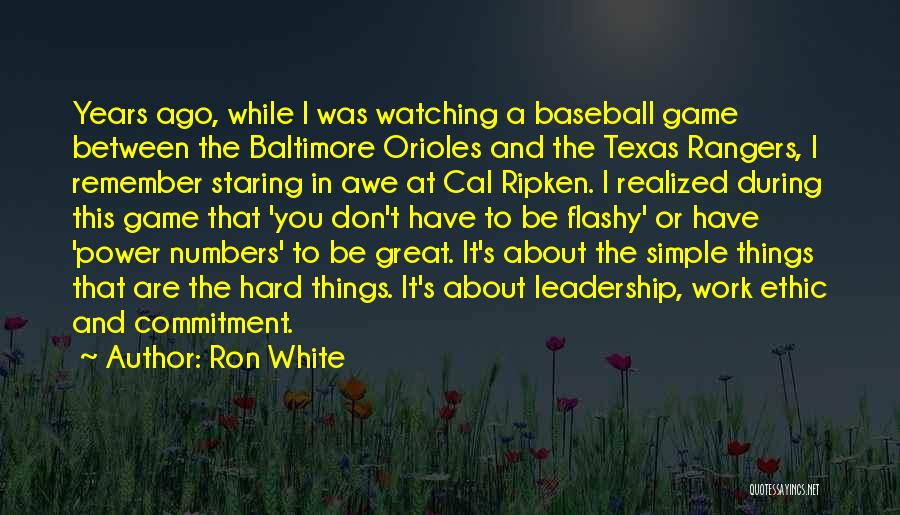 Ron White Quotes: Years Ago, While I Was Watching A Baseball Game Between The Baltimore Orioles And The Texas Rangers, I Remember Staring