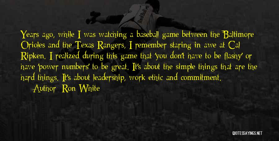 Ron White Quotes: Years Ago, While I Was Watching A Baseball Game Between The Baltimore Orioles And The Texas Rangers, I Remember Staring