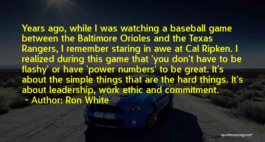 Ron White Quotes: Years Ago, While I Was Watching A Baseball Game Between The Baltimore Orioles And The Texas Rangers, I Remember Staring