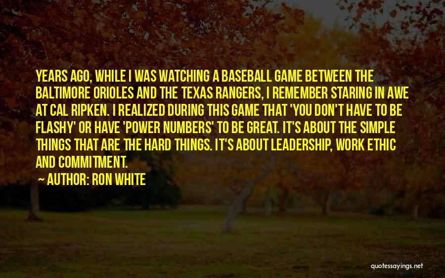 Ron White Quotes: Years Ago, While I Was Watching A Baseball Game Between The Baltimore Orioles And The Texas Rangers, I Remember Staring