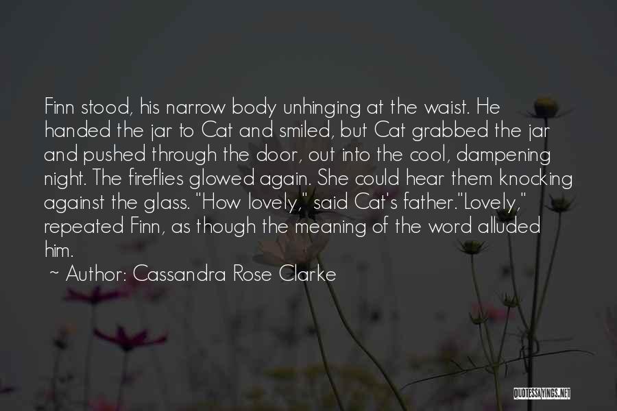 8sou Quotes By Cassandra Rose Clarke
