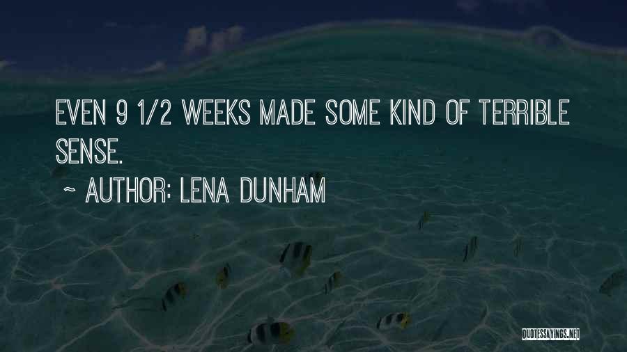 9 1 2 Weeks Quotes By Lena Dunham