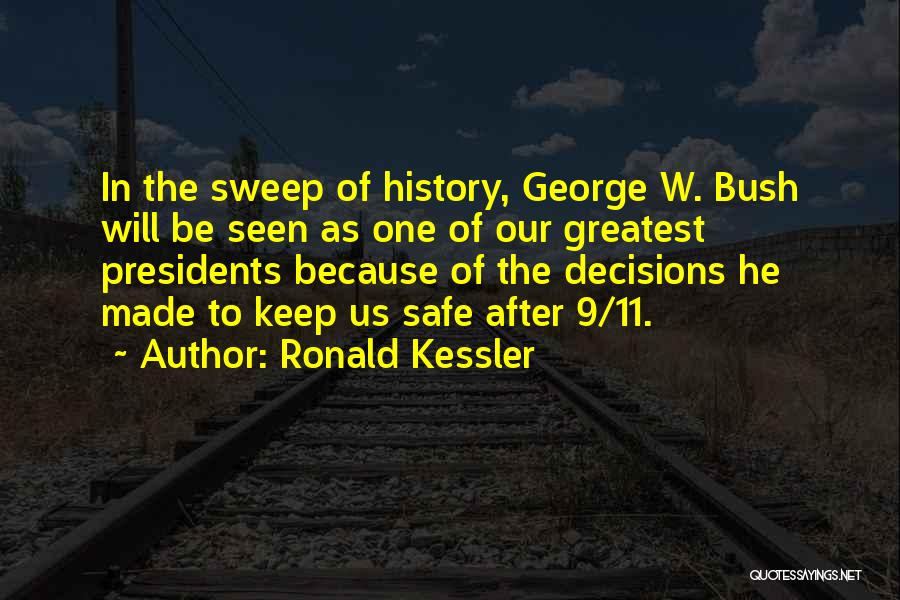 9 11 Bush Quotes By Ronald Kessler
