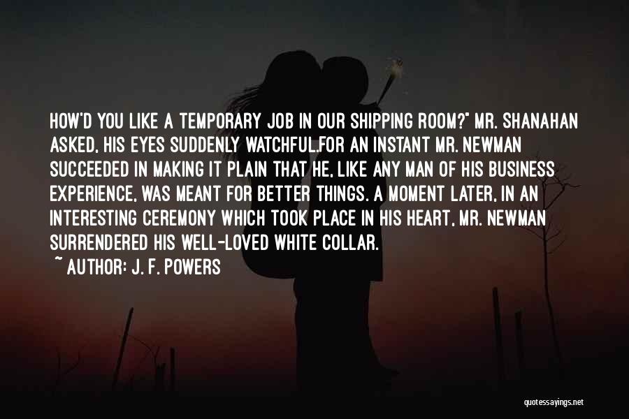9/11 Ceremony Quotes By J. F. Powers
