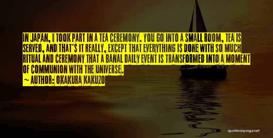 9/11 Ceremony Quotes By Okakura Kakuzo