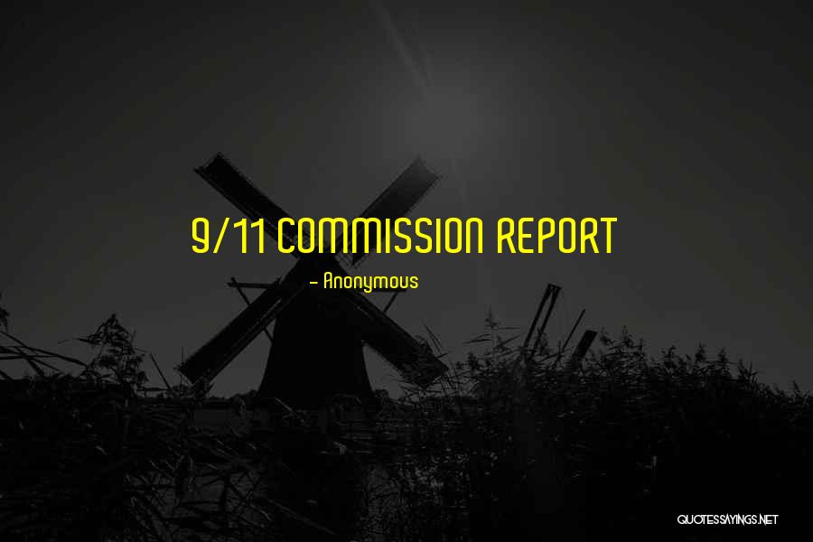 9/11 Commission Quotes By Anonymous 9/11 Commission Quotes By Anonymous