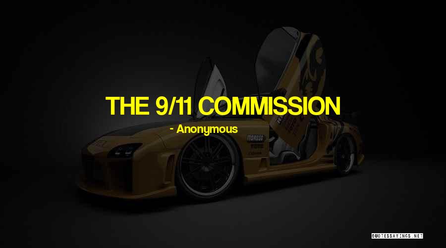 9/11 Commission Quotes By Anonymous