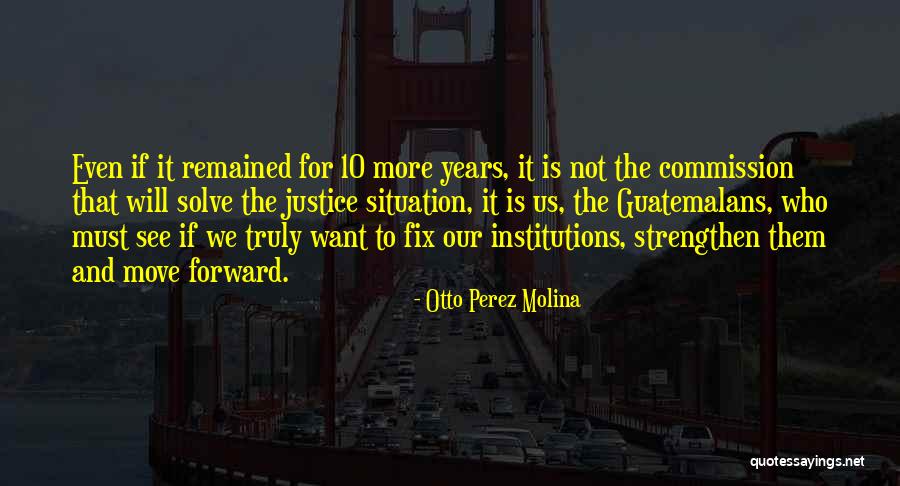 9/11 Commission Quotes By Otto Perez Molina