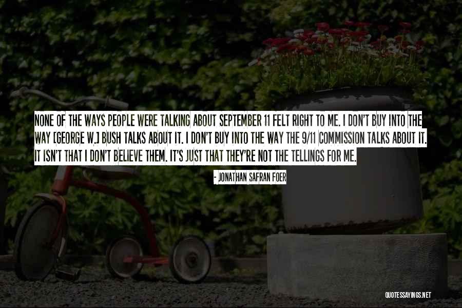 9 11 George Bush Quotes By Jonathan Safran Foer 9 11 George Bush Quotes By Jonathan Safran Foer