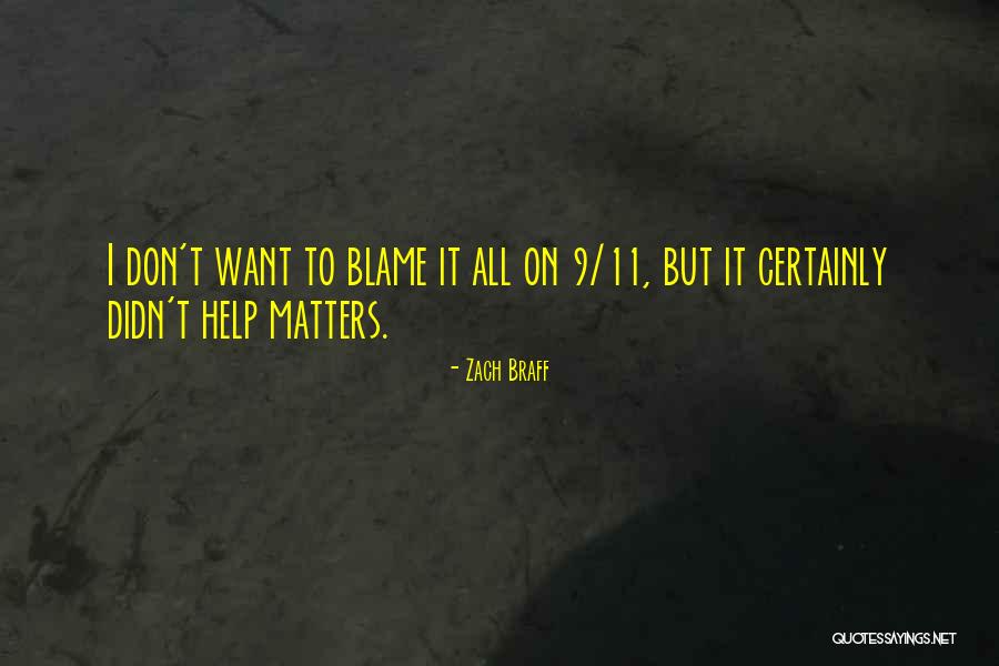9/11 Quotes By Zach Braff 9/11 Quotes By Zach Braff