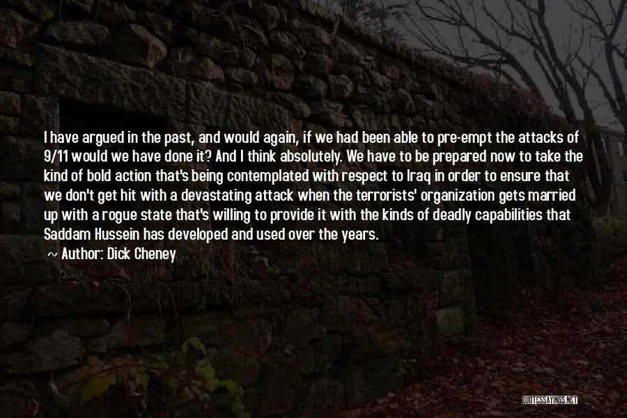 9/11 Terrorists Quotes By Dick Cheney