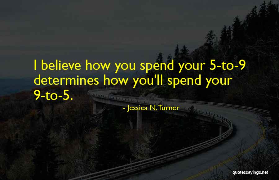 9 5 Quotes By Jessica N. Turner 9 5 Quotes By Jessica N. Turner