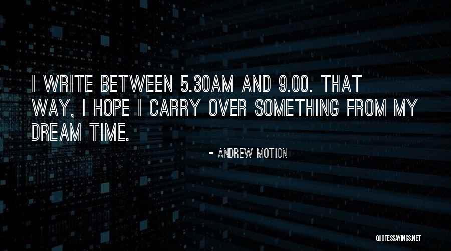 9 Dream Quotes By Andrew Motion 9 Dream Quotes By Andrew Motion